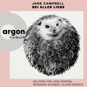 Hörbuchcover von Bei aller Liebe: Roman von Jane Campbell, wird gesprochen von Reinhard Kuhnert, Jana Kozewa, Oliver Siebeck