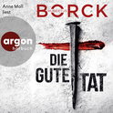 Hörbuchcover von Die gute Tat von Hubertus Borck, wird gesprochen von Anne Moll