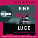 Hörbuchcover von Eine falsche Lüge – Wird es ihre letzte sein? von Sophie Stava, wird gesprochen von Anne Düe, Elke Appelt, Oliver Kube