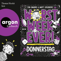 Hörbuchcover von Worst Week Ever – Donnerstag von Eva Amores, Matt Cosgrove, wird gesprochen von Thomas Nicolai