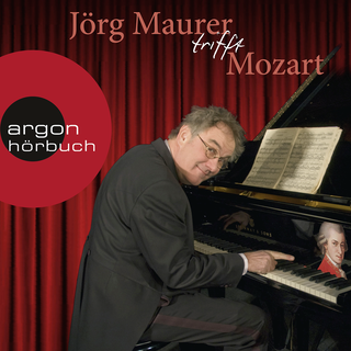 Hörbuchcover von Jörg Maurer trifft Mozart