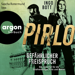 Hörbuchcover von Pirlo - Gefährlicher Freispruch: Der dritte Fall für die Strafverteidiger Pirlo und Mahler von Ingo Bott, wird gesprochen von Sascha Rotermund