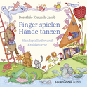 Hörbuchcover von Finger spielen – Hände tanzen: Handspiellieder und Krabbelverse