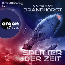 Hörbuchcover von Splitter der Zeit von Andreas Brandhorst, wird gesprochen von Richard Barenberg