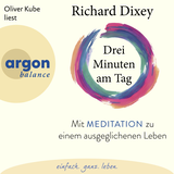 Hörbuchcover von Drei Minuten am Tag: Mit Meditation zu einem ausgeglichenen Leben von Dr. Richard Dixey