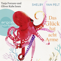 Hörbuchcover von Das Glück hat acht Arme: Roman. von Shelby van Pelt, wird gesprochen von Oliver Kube, Tanja Fornaro
