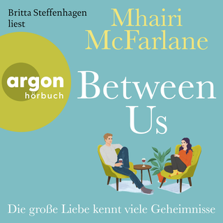 Hörbuchcover von Between Us – Die große Liebe kennt viele Geheimnisse: Roman