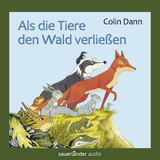 Hörbuchcover von Als die Tiere den Wald verließen von Ulla Neckenauer