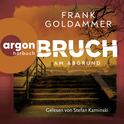 Hörbuchcover von Bruch: Am Abgrund von Frank Goldammer, wird gesprochen von Stefan Kaminski