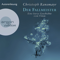 Hörbuchcover von Der Fallmeister: Eine kurze Geschichte vom Töten von Christoph Ransmayr, wird gesprochen von Christoph Ransmayr