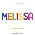 Hörbuchcover von Melissa von Alex Gino, wird gesprochen von Julian Greis