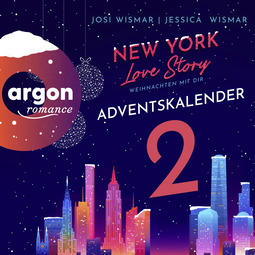 Hörbuchcover von New York Love Story – Weihnachten mit dir. Türchen 2: Ein Adventskalender von Josi Wismar, Jessica Wismar, wird gesprochen von Louis Friedemann Thiele