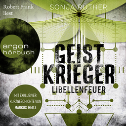 Hörbuchcover von Geistkrieger: Libellenfeuer: Roman von Sonja Rüther, wird gesprochen von Robert Frank