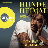 Hörbuchcover von Hundeheimat: Der Osten, meine Familie und andere Rätsel von Don Pablo Mulemba, wird gesprochen von Don Pablo Mulemba