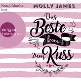 Hörbuchcover von Das Beste kommt zum Kuss: Roman von Molly James