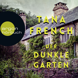 Hörbuchcover von Der dunkle Garten von Tana French, wird gesprochen von Robert Frank