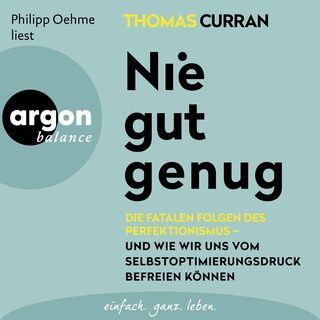 Hörbuchcover von Nie gut genug: Die fatalen Folgen des Perfektionismus – und wie wir uns vom Selbstoptimierungsdruck befreien können