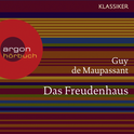 Hörbuchcover von Das Freudenhaus von Guy de Maupassant, wird gesprochen von Michael Rotschopf