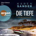 Hörbuchcover von Die Tiefe: Versunken von Karen Sander, wird gesprochen von Oliver Siebeck