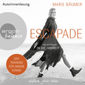 Hörbuchcover von Escapade: Der Aufbruch in die Freiheit von Marie Bäumer, wird gesprochen von Marie Bäumer
