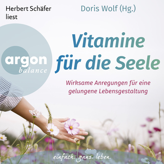 Hörbuchcover von Vitamine für die Seele: Wirksame Anregungen für eine gelungene Lebensgestaltung