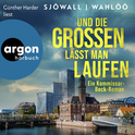 Hörbuchcover von Und die Großen lässt man laufen: Ein Kommissar-Beck-Roman von Maj Sjöwall, Per Wahlöö, wird gesprochen von Günther Harder