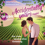 Hörbuchcover von Accidentally yours (again): Die Liebe kommt ohne Einladung von Ira Panic
