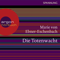 Hörbuchcover von Die Totenwacht von Marie von Ebner-Eschenbach, wird gesprochen von Sabine Falkenberg