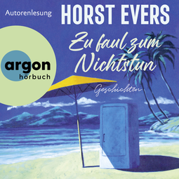 Hörbuchcover von Zu faul zum Nichtstun: Geschichten von Horst Evers