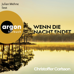 Hörbuchcover von Wenn die Nacht endet von Christoffer Carlsson, wird gesprochen von Julian Mehne