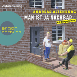 Hörbuchcover von Man ist ja Nachbar: Ralf Prange nimmt an von Andreas Altenburg