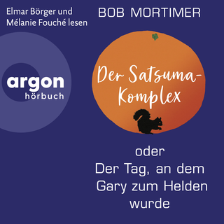 Hörbuchcover von Der Satsuma-Komplex oder Der Tag, an dem Gary zum Helden wurde: Roman