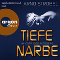 Hörbuchcover von Im Kopf des Mörders – Tiefe Narbe von Arno Strobel, wird gesprochen von Sascha Rotermund
