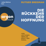Hörbuchcover von Die Rückkehr der Hoffnung: Vier Lektionen über die Kraft der Moral von Rutger Bregman