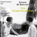 Hörbuchcover von Die Unzertrennlichen von Simone de Beauvoir, wird gesprochen von Birgitta Assheuer
