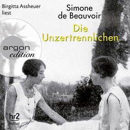 Hörbuchcover von Die Unzertrennlichen von Simone de Beauvoir, wird gesprochen von Birgitta Assheuer