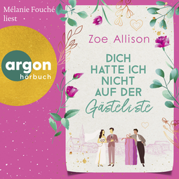 Hörbuchcover von Dich hatte ich nicht auf der Gästeliste von Zoe Allison, wird gesprochen von Mélanie Fouché