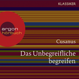 Hörbuchcover von Cusanus. Das Unbegreifliche begreifen: Worte der Weisheit von Cusanus, wird gesprochen von Michael König