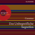 Hörbuchcover von Cusanus. Das Unbegreifliche begreifen: Worte der Weisheit von Cusanus, wird gesprochen von Michael König