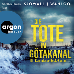 Hörbuchcover von Die Tote im Götakanal: Ein Kommissar-Beck-Roman von Maj Sjöwall, Per Wahlöö, wird gesprochen von Günther Harder
