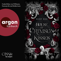 Hörbuchcover von House of Crimson Kisses von Ruby Roe, wird gesprochen von Lou Willmann, Franka Böhm, Nastassja Bär, Mokka