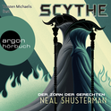 Hörbuchcover von Scythe - Der Zorn der Gerechten von Neal Shusterman, wird gesprochen von Marian Funk, Torsten Michaelis, Ilka Teichmüller, Uve Teschner