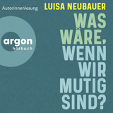 Hörbuchcover von Was wäre, wenn wir mutig sind? von Luisa Neubauer