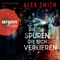 Hörbuchcover von Die Spuren, die sich verlieren von Alex Smith, wird gesprochen von Günther Harder