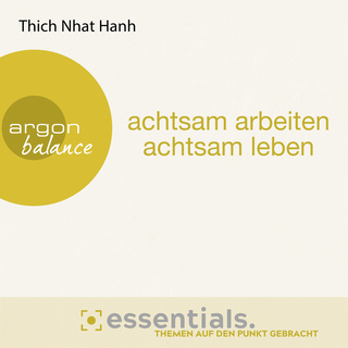 Hörbuchcover von Achtsam arbeiten, achtsam leben: Der buddhistische Weg zu einem erfüllten Tag