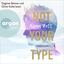 Hörbuchcover von Not Your Type von Alicia Zett, wird gesprochen von Dagmar Bittner, Oliver Kube