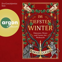 Hörbuchcover von Im tiefsten Winter: Dämonen, Geister und Hexen der Weihnacht von Sarah Clegg, wird gesprochen von Eva Gosciejewicz