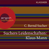 Hörbuchcover von Suchers Leidenschaften: Klaus Mann: Eine Einführung in Leben und Werk von Stefan Hunstein