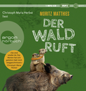 Hörbuchcover von Der Wald ruft von Moritz Matthies, wird gesprochen von Christoph Maria Herbst