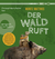 Hörbuchcover von Der Wald ruft von Moritz Matthies, wird gesprochen von Christoph Maria Herbst